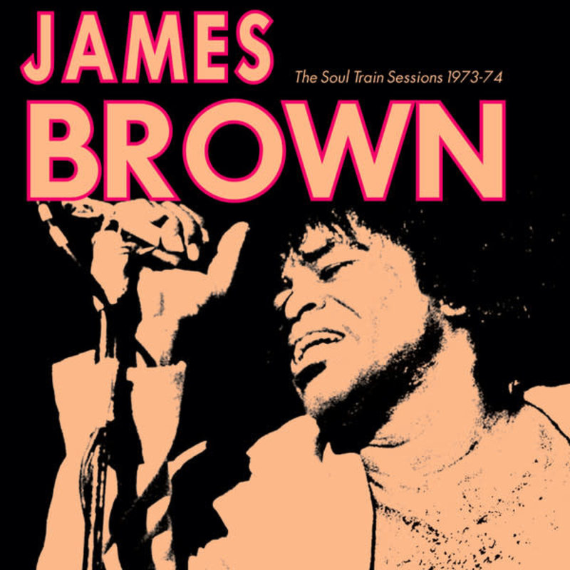 James Brown – The Soul Train Sessions 1973-74 LP (2022)