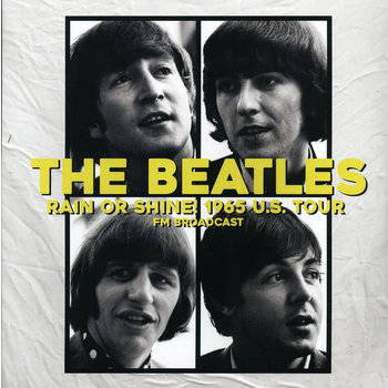 The Beatles – Rain Or Shine! 1965 U.S. Tour LP (2022, Compilation)