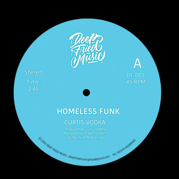 Curtis Vodka – Homeless Funk 7" (2022)