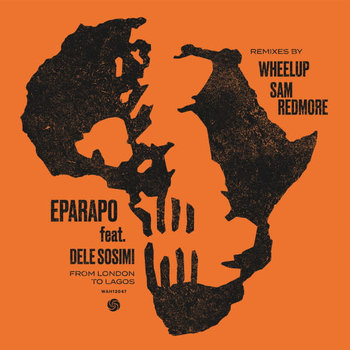 Eparapo feat Dele Sosimi – From London To Lagos (Remixes)  12" (2022)