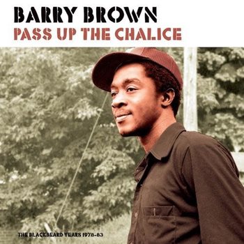Barry Brown - Pass Up The Chalice LP (2022)