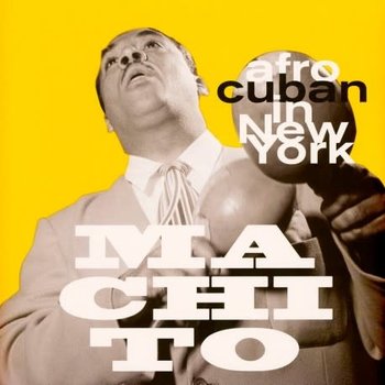 Machito - Afro-Cuban In New York LP (2022)