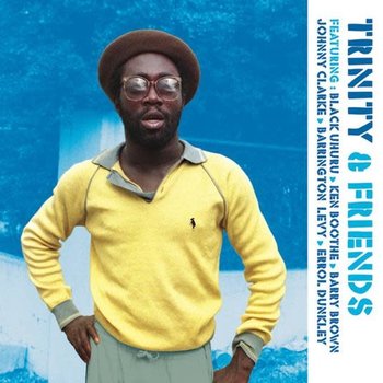 Trinity - Trinity & Friends ft. Black Uhuru, Ken Boothe, Barry Brown LP (2022)
