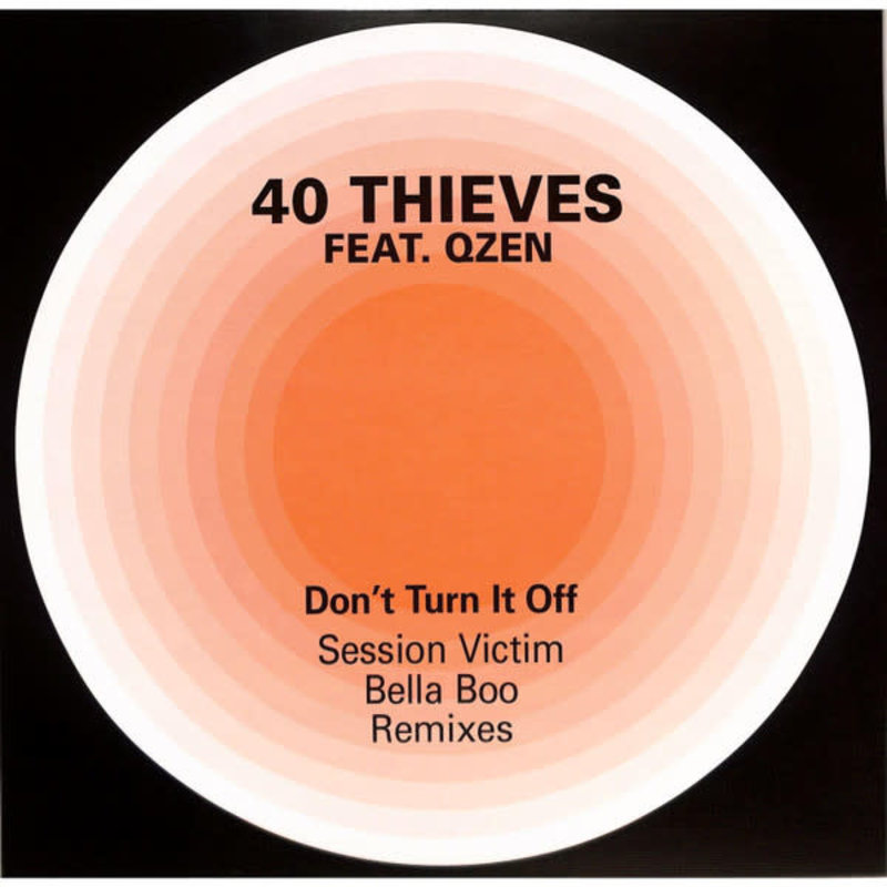 40 Thieves Feat. Qzen – Don't Turn It Off (Session Victim Bella Boo Remixes) 12" (2023)