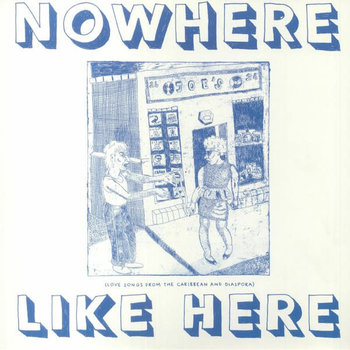 Various – Nowhere Like Here (Love Songs From the Caribbean And Diaspora) 2x12" (2023, Compilation)