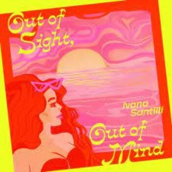 Ivana Santilli - Out Of Sight, Out Of Mind B/W Air Of Love 7" (2023)