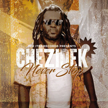 Chezidek – Never Stop LP (2023)