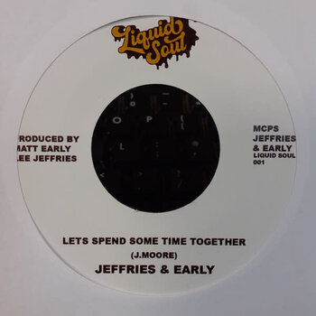 Jeffries & Early – Let's Spend Some Time Together 7" (2023, Liquid Soul Records)