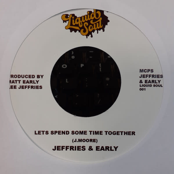 Jeffries & Early – Let's Spend Some Time Together 7" (2023, Liquid Soul Records)
