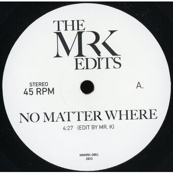 Mr. K - No Matter Where / Time Is What You Need 7" (2023, Most Excellent Unlimited)