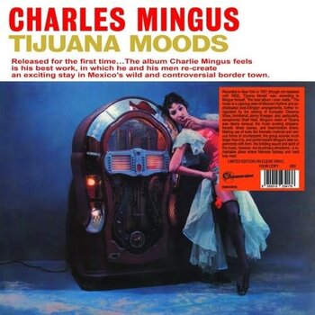 Charles Mingus - Tijuana Moods LP (2023 Reissue)