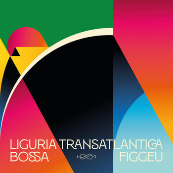 Various – Liguria Transatlantica - Bossa Figgeu LP (2022)