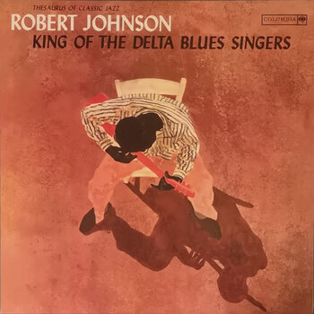 Robert Johnson - King Of The Delta Blues Singers LP (2023 Reissue)