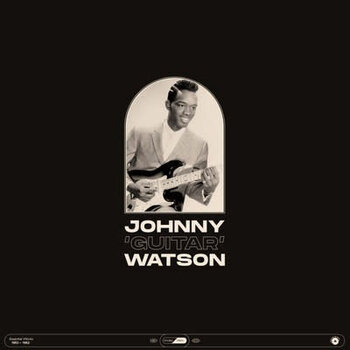 Johnny "Guitar" Watson -  Essential Works 1953-1962 2LP (2023)