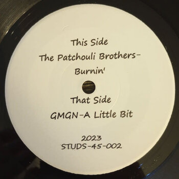 The Patchouli Brothers / GMGN – Burnin' / A Little Bit 7" (2023, STUDS)