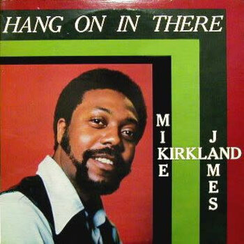 Mike James Kirkland - Hang On In There LP (2023 Luv N' Haight Reissue)