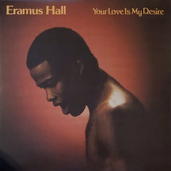 Eramus Hall – Your Love Is My Desire LP (2024 Reissue, Limited Edition, Transparent Red)
