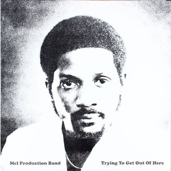 Mel Production Band - Trying To Get Out Of Here LP (2019 Reissue)