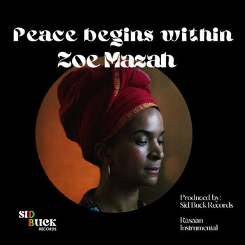 Zoe Mazah - Peace Begins Within (Vocal & Instrumental) 7" (2023)