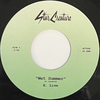 E. Live – Wet Summer 7" (2024, Star Creature)