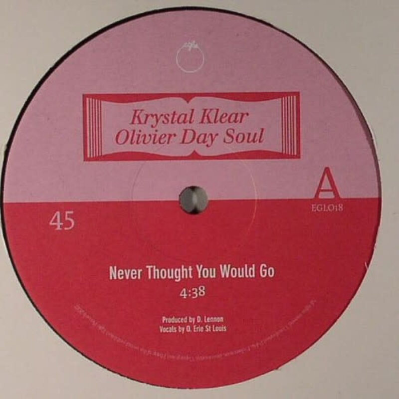 Krystal Klear / Olivier Day Soul - Never Thought You Would Go 10" (2011)