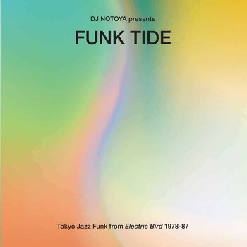DJ Notoya – Funk Tide (Tokyo Jazz-Funk From Electric Bird 1978-87) LP (2024, Compilation)