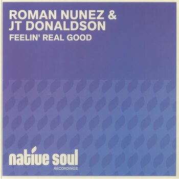 Roman Nunez & JT Donaldson - Feelin' Real Good 12" (2024, Native Soul)