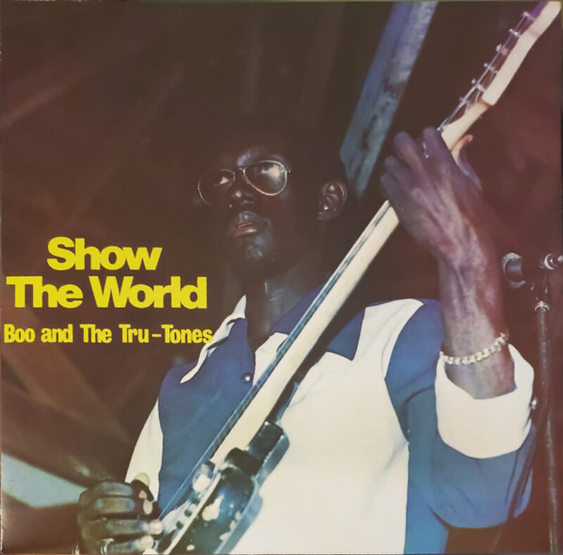 Boo And The Tru Tones – Show The World LP (2022 Reissue, Not Dark Yet)