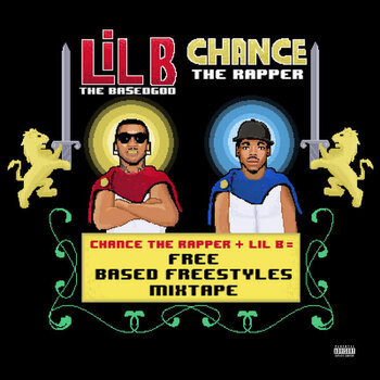 Lil B x Chance The Rapper – Free (Based Freestyles Mixtape) LP