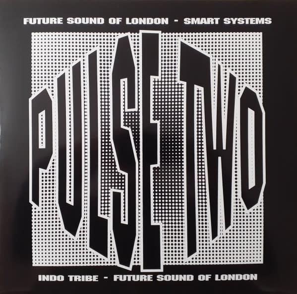 Future Sound Of London / Smart Systems / Indo Tribe – Pulse Two 12" (2024 Reissue, umpin' & Pumpin')