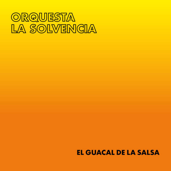 Orquesta La Solvencia - El Guacal de La Salsa LP (2024 Reissue)
