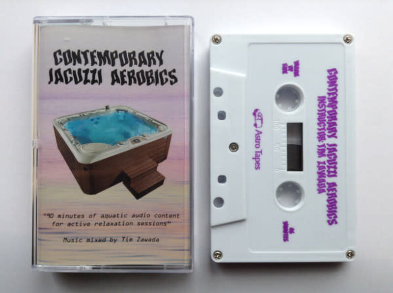 Tim Zawada – Contemporary Jacuzzi Aerobics Cassette (2016, Limited Edition, Astro Tapes)