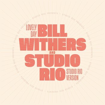 Bill Withers & Studio Rio - Lovely Day 7" (2024, Mr Bongo)