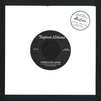 Stimulator Jones – I Would Have To Be A Fool 7" (2024, Tugboat Editions)