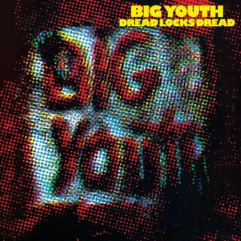 Big Youth – Dread Locks Dread LP (2024 Reissue)