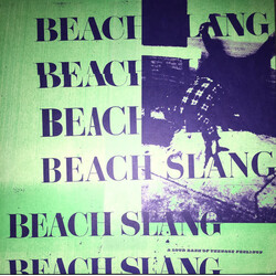 Beach Slang - A Loud Bash Of Teenage Feelings LP (2016), Green Vinyl
