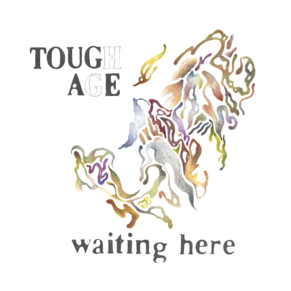 Tough Age – waiting here LP 2023, We Are Time