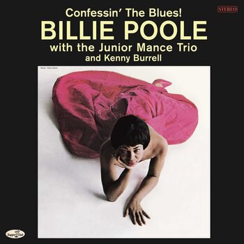 Billie Poole With The Junior Mance Trio And Kenny Burrell – Confessin' The Blues LP (2024 Reissue, Supper Club)