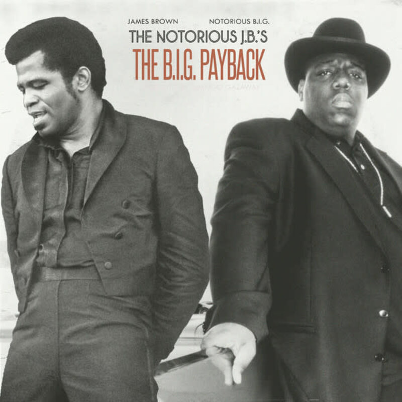 Amerigo Gazaway, James Brown, Notorious B.I.G. ‎– The Notorious J.B.'s: The B.I.G. Payback LP