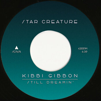Kibbi Gibbon – Still Dreamin' 7" (2025, Star Creature)