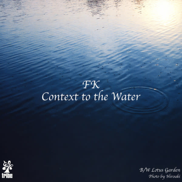 (VINTAGE) FK - Context To The Water 7" [Cover:VG+,Disc:NM](2007 Tribe, Japan)