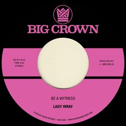 Lady Wray – Be A Witness / Best For Us 7" (2025, Big Crown Records)