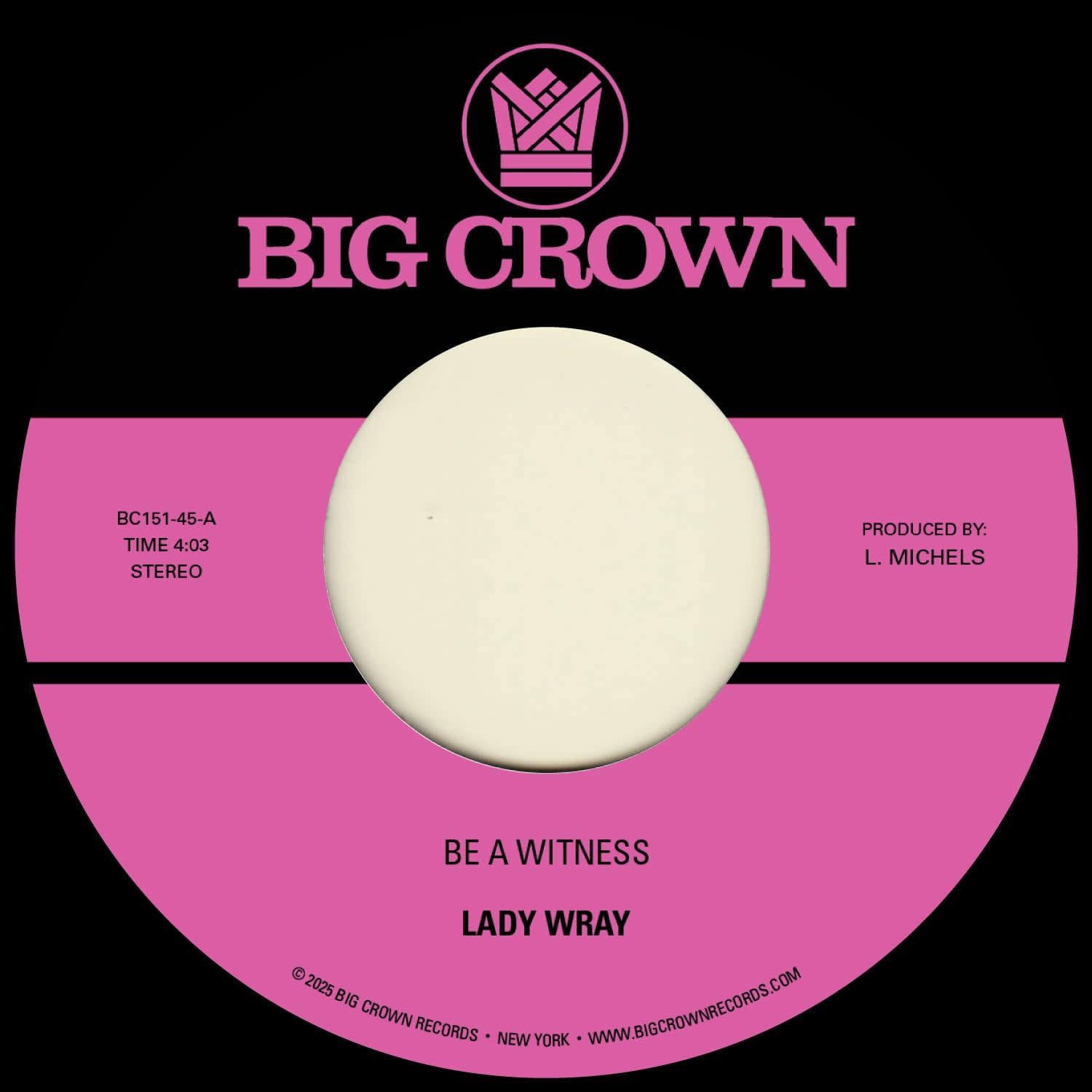 Lady Wray – Be A Witness / Best For Us 7" (2025, Big Crown Records)