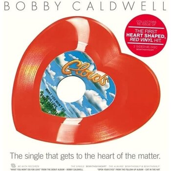 Bobby Caldwell – What You Won't Do For Love 7" (2025, Red Transparent Heartshaped Vinyl, Be With Records)