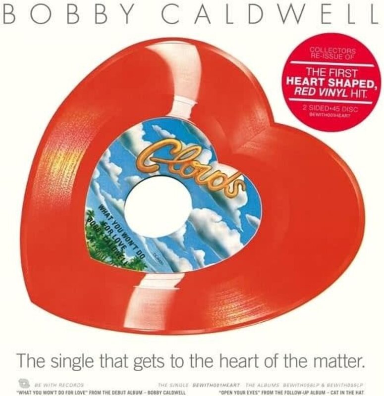 Bobby Caldwell – What You Won't Do For Love 7" (2025, Red Transparent Heartshaped Vinyl, Be With Records)
