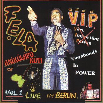 Fela Anikulapo Kuti & Afrika 70 – V.I.P. (Vagabonds In Power) Vol. 1 Live In Berlin LP (2019 Reissue, Knitting Factory Records)
