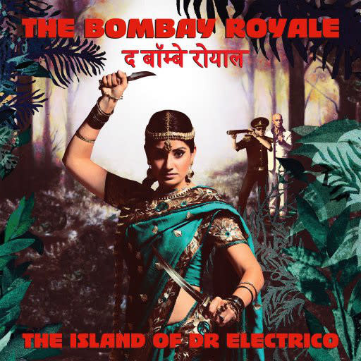 FS The Bombay Royale - The Island of Dr. Electrico CD
