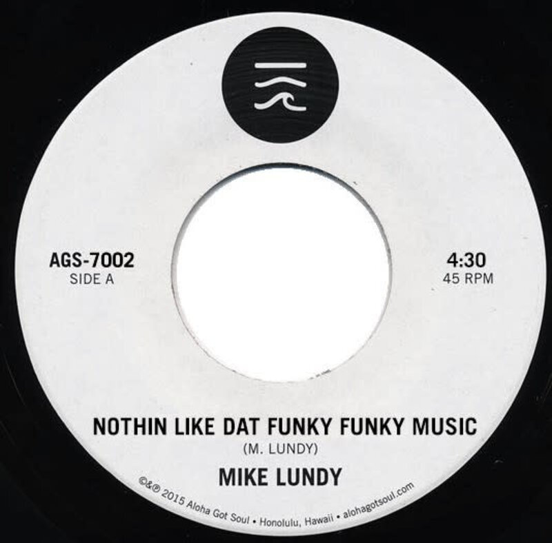 FS Mike Lundy ‎– Nothin Like Dat Funky Funky Music / Round And Around 7" (2015, Aloha Got Soul)