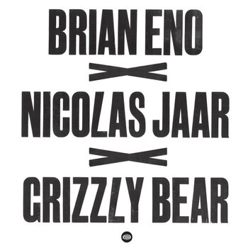 Brian Eno x Nicolas Jaar x Grizzly Bear - S/T 12" (2013)