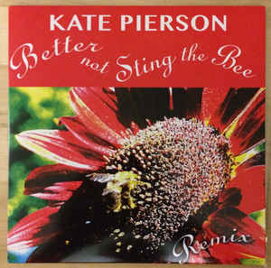 Kate Pierson (The B-52's) ‎– Better Not Sting The Bee  7" [RSD2015]